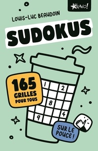 Louis-Luc Beaudoin - Sudokus sur le pouce - 165 grilles pour tous.