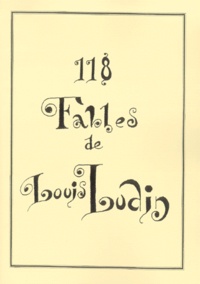 Louis Ludin - 118 fables.