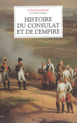 Louis Madelin - Histoire du Consulat et de l'Empire - Coffret 4 volumes.