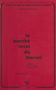 Louis Mallet - Le marché local du travail - Critique d'un concept et propositions.