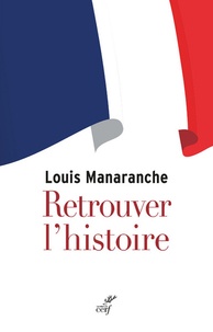 Louis Manaranche - Retrouver l'histoire.