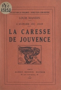 Louis Mandin et Francisco Contreras - L'aurore du soir, la caresse de Jouvence.