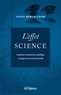 Louis Marchildon - L'effet science - Comment la démarche scientifique a changé notre vision du monde.
