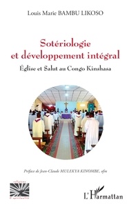 Louis Marie Bambu Likoso - Sotériologie et développement intégral - Tome 1, Eglise et Salut au Congo Kinshasa.