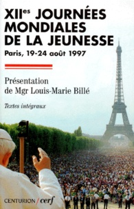 Louis-Marie Billé et  Collectif - Xiiemes Journees Mondiales De La Jeunesse. Paris, 19-24 Aout 1997.