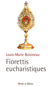 Louis-Marie Boivineau - Fiorettis eucharistiques.