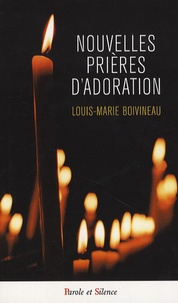 Louis-Marie Boivineau - Nouvelles prières d'adoration.