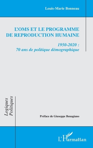 L'OMS et le Programme de reproduction humaine. 1950-2020 : 70 ans de politique démographique
