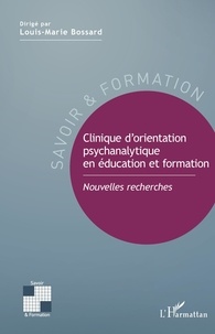 Louis-Marie Bossard - Clinique d'orientation psychanalytique en éducation et formation - Nouvelles recherches.