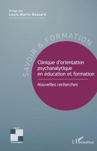 Louis-Marie Bossard - Clinique d'orientation psychanalytique en éducation et formation - Nouvelles recherches.