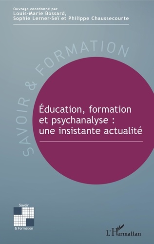 Education, formation et psychanalyse. Une insistante actualité
