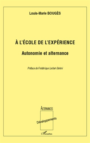 A l'école de l'expérience. Autonomie et alternance