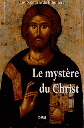 Louis-Marie de Blignières - Le mystère du Christ.