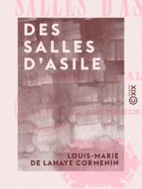 Louis-Marie de Lahaye Cormenin - Des salles d'asile - Extrait d'un voyage en Italie.
