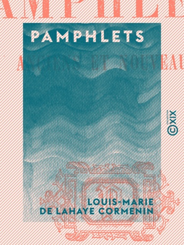 Pamphlets. Anciens et nouveaux