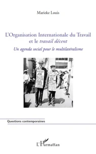 L'Organisation Internationale du Travail et le travail décent