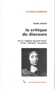 Louis Marin - La critique du discours - Sur la "logique de Port-Royal" et les "pensées" de Pascal.