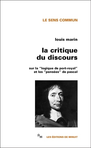 La critique du discours. Sur la "logique de Port-Royal" et les "pensées" de Pascal