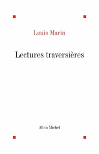Louis Marin et Louis Marin - Lectures traversières.