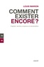 Louis Marion - Comment exister encore? - Capital, technoscience et domination.