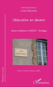 Louis Marmoz - L'éducation en devenir - Gaston Mialaret et UNESCO : florilèges.