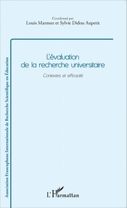 Louis Marmoz et Sylvie Didou Aupetit - L'évaluation de la recherche universitaire - Contextes et efficacité.