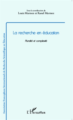 La recherche en éducation. Pluralité et complexité