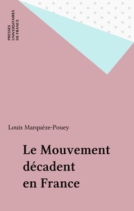 Louis Marquèze-Pouey - Le mouvement décadent en France.