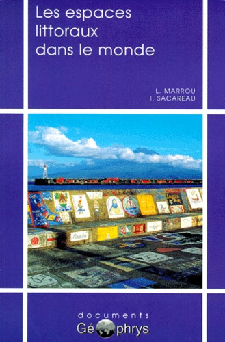 Louis Marrou et Isabelle Sacareau - Les espaces littoraux dans le monde.