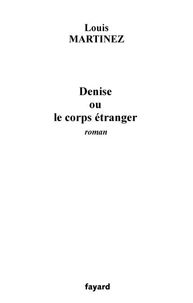 Denise ou le corps étranger