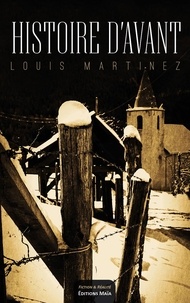 Louis Martinez - Histoire d'avant.