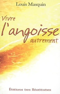 Vivre l'angoisse autrement