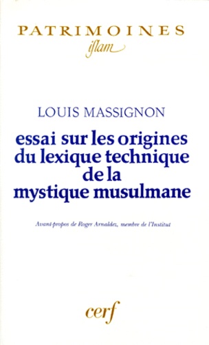 Louis Massignon - Essai sur les origines du lexique technique de la mystique musulmane.