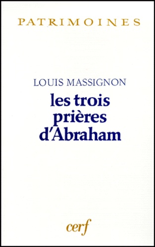 Louis Massignon - Les trois prières d'Abraham.