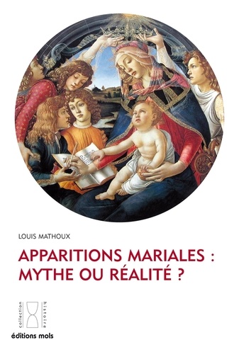 Louis Mathoux - Apparitions mariales : mythe ou réalité ?.
