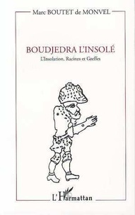 Louis-Maurice Boutet de Monvel - Boudjedra l'insolé - "L'insolation", racines et greffes.