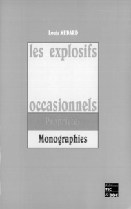 Louis Médard - Les Explosifs Occasionnels. Monographies, Proprietes, 2eme Edition.