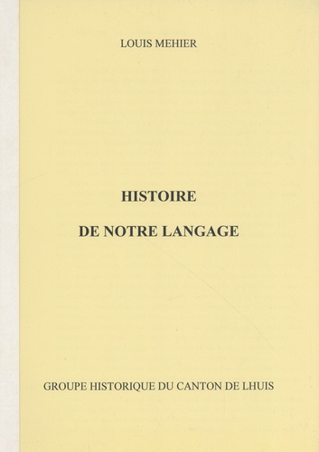 Louis Méhier - Histoire de notre langage.