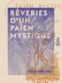 Louis Ménard - Rêveries d'un païen mystique.