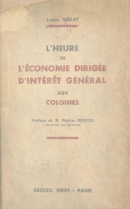 L'heure de l'économie dirigée d'intérêt général aux colonies