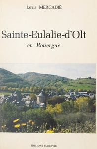Louis Mercadié et Louis Boudou - Sainte-Eulalie-d'Olt en Rouergue - Une partie de son histoire.