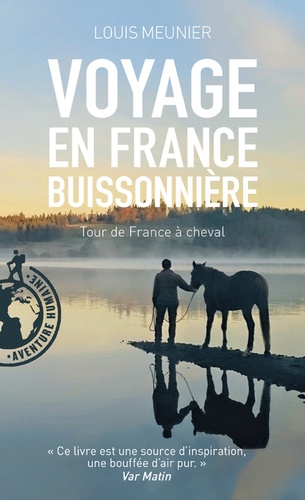 Voyage en France buissonnière. Tour de France à cheval