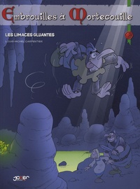 Louis-Michel Carpentier - Embrouilles à Mortecouille Tome 3 : Les limaces gluantes.