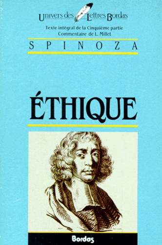 Louis Millet et Baruch Spinoza - Ethique.