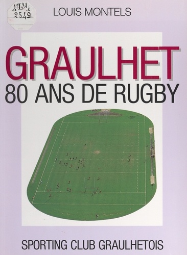Graulhet. 80 ans de rugby