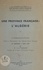 Une province française : l'Algérie. Communication faite à l'Association des grands ports français, le mercredi 4 juin 1947