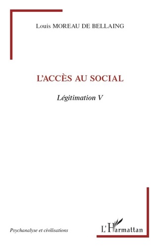 Louis Moreau de Bellaing - Légitimation - Tome 5, L'accès au social.