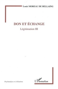 Louis Moreau de Bellaing - Légitimation - Tome 3, Don et échange.