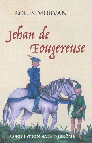 Louis Morvan - Jehan de Fougereuse.