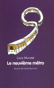Louis Muratet - Le neuvième métro.